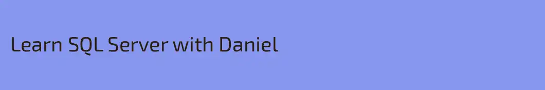 Learn SQL Server with Daniel